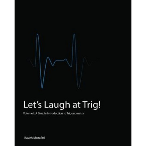Let''s Laugh at Trig: A Simple Introduction to Trigonometry Paperback, Excellensaion
