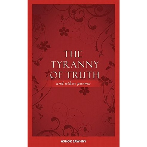 The Tyranny of Truth and Other Poems Paperback, New Generation Publishing