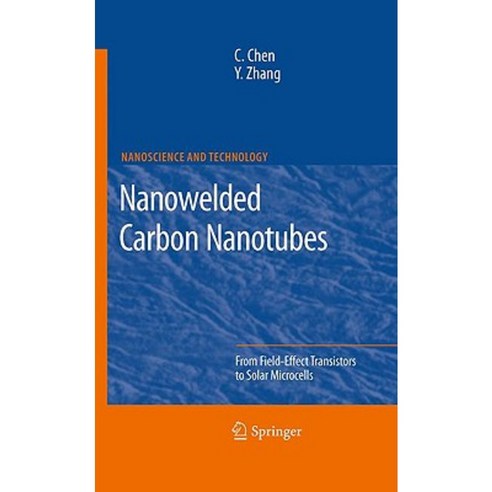 Nanowelded Carbon Nanotubes: From Field-Effect Transistors to Solar Microcells Hardcover, Springer