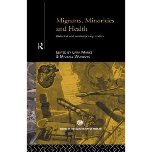 Migrants Minorities & Health: Historical and Contemporary Studies Hardcover, Routledge