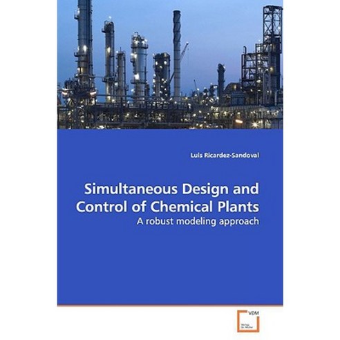 Simultaneous Design and Control of Chemical Plants Paperback, VDM Verlag