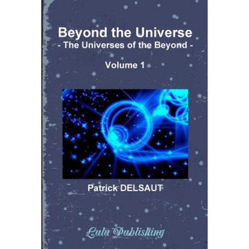 Beyond the Universe - Volume 1 (Black and White) Paperback, Lulu.com