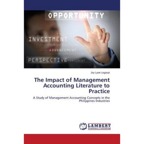 The Impact of Management Accounting Literature to Practice Paperback, LAP Lambert Academic Publishing