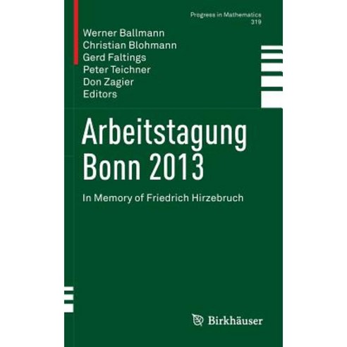 Arbeitstagung Bonn 2013: In Memory of Friedrich Hirzebruch Hardcover, Birkhauser