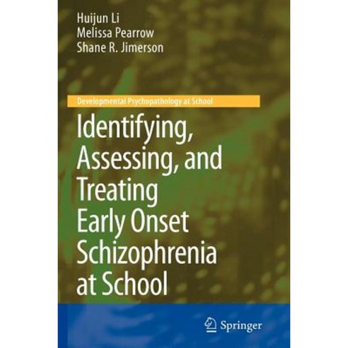 Identifying Assessing and Treating Early Onset Schizophrenia at School Paperback, Springer