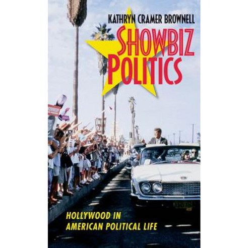 Showbiz Politics: Hollywood in American Political Life Paperback, University of North Carolina Press