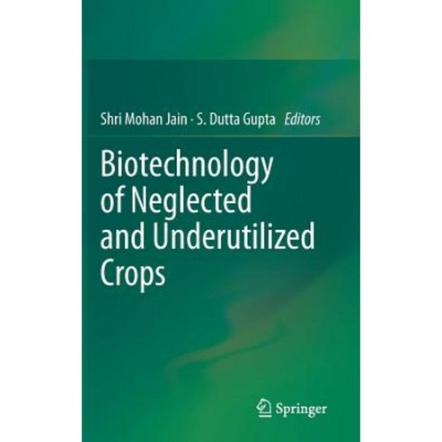Biotechnology of Neglected and Underutilized Crops Hardcover, Springer