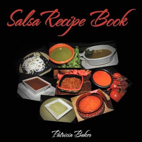 Salsa Recipe Book Paperback, Authorhouse