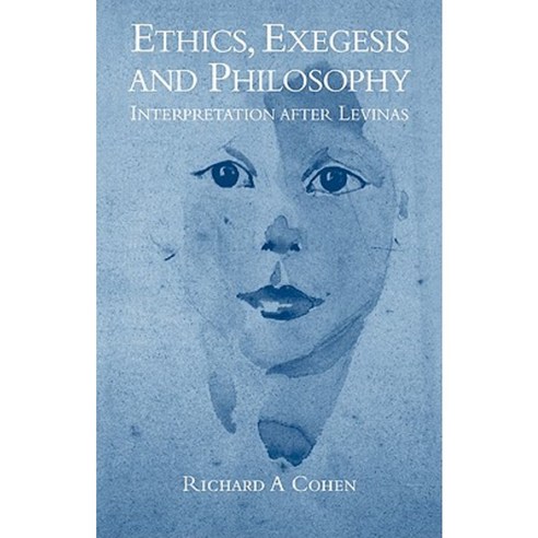 Ethics Exegesis and Philosophy: Interpretation After Levinas Paperback, Cambridge University Press