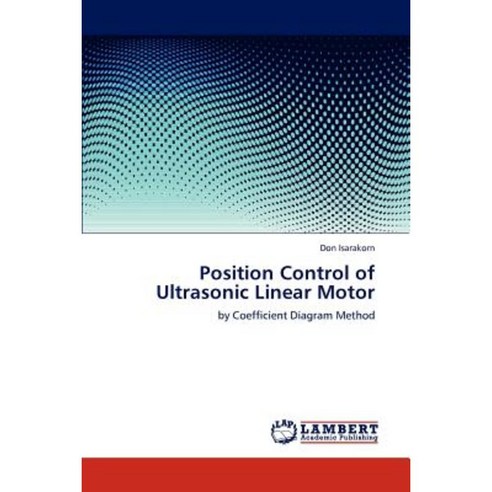Position Control of Ultrasonic Linear Motor Paperback, LAP Lambert Academic Publishing