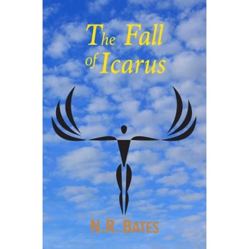 The Fall of Icarus (the Elevator the Fall of Icarus and the Girl) Paperback, NR Bates Publishing