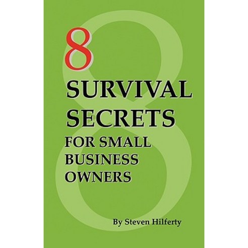 8 Survival Secrets for Small Business Owners Paperback, Business Coach Press
