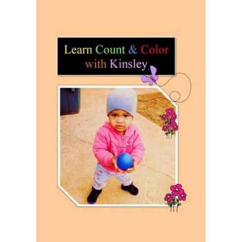 Learn Count & Color with Kinsley Paperback, Createspace Independent Publishing Platform