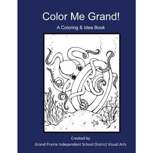 Color Me Grand! a Coloring & Idea Book Paperback, Createspace Independent Publishing Platform