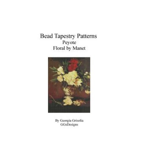 Bead Tapestry Patterns Peyote Floral by Manet Paperback, Createspace Independent Publishing Platform