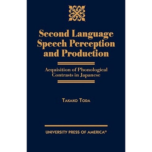 Second Language Speech Perception and Production: Acquisition of Phonological Contrasts in Japanese Hardcover, Upa