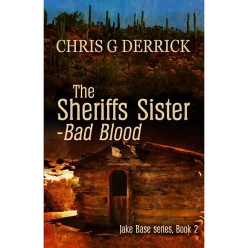 The Sheriffs Sister - Bad Blood Paperback, Createspace Independent Publishing Platform
