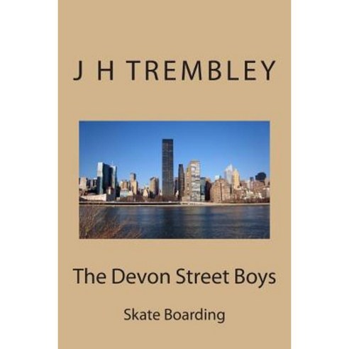 The Devon Street Boys: Skate Boarding Paperback, Createspace Independent Publishing Platform
