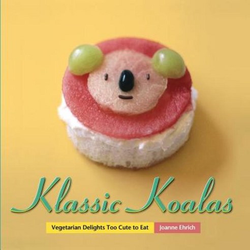 Klassic Koalas: Vegetarian Delights Too Cute to Eat (Trade Color Edition) Paperback, Createspace Independent Publishing Platform