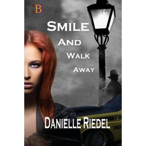 Smile and Walk Away Paperback, Createspace Independent Publishing Platform