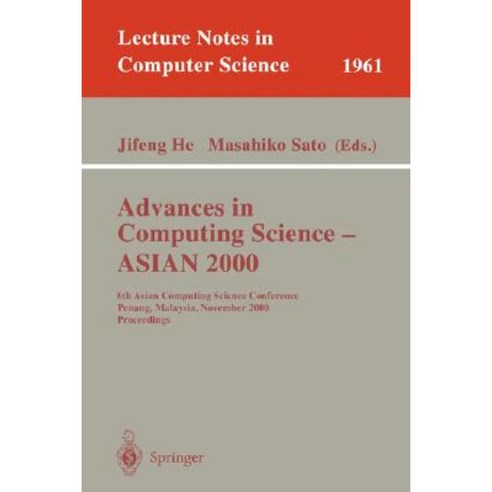 Advances in Computing Science - Asian 2000: 6th Asian Computing Science Conference Penang Malaysia November 25-27 2000 Proceedings Paperback, Springer