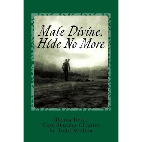 Male Divine Hide No More Paperback, Createspace Independent Publishing Platform