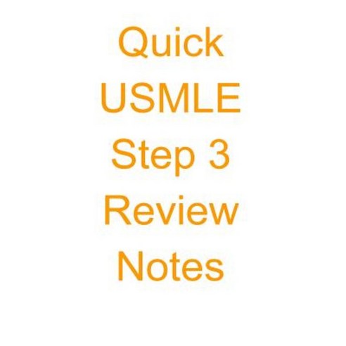 Quick USMLE Step 3 Review Notes Paperback, Createspace Independent Publishing Platform