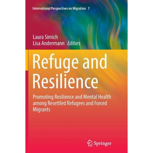 Refuge and Resilience: Promoting Resilience and Mental Health Among Resettled Refugees and Forced Migrants Paperback, Springer