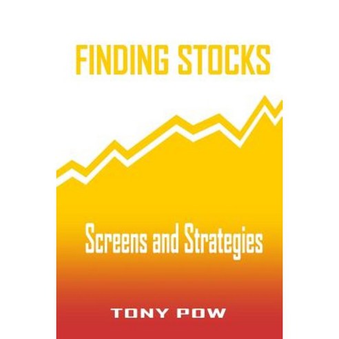 Finding Stocks: Screens and Strategies: Successful Screens for Stocks Paperback, Createspace Independent Publishing Platform