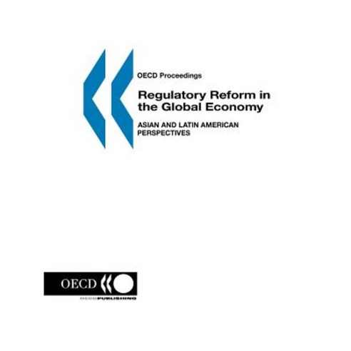 OECD Proceedings Regulatory Reform in the Global Economy: Asian and Latin American Perspectives Paperback