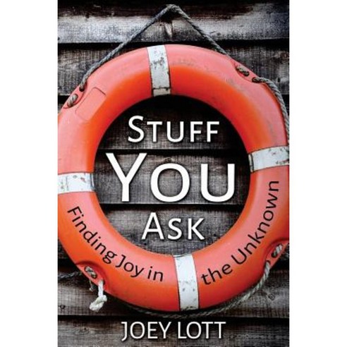 Stuff You Ask: A Guide to Understanding What This Thing Called Life Is All about Paperback, Createspace Independent Publishing Platform