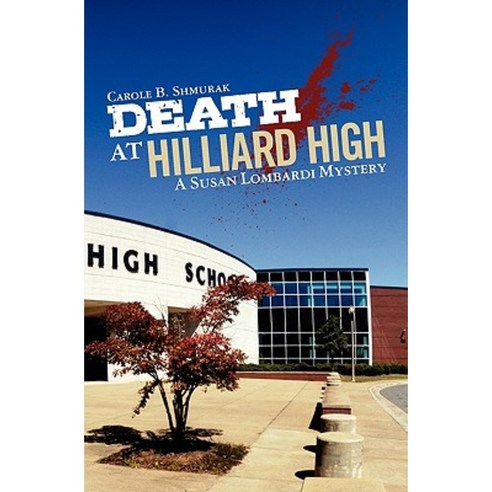 Death at Hilliard High: A Susan Lombardi Mystery Paperback, Createspace Independent Publishing Platform