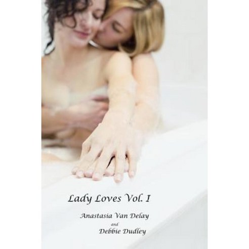 Lady Loves Vol. I Paperback, Createspace Independent Publishing Platform
