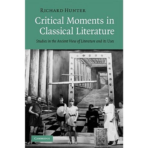 Critical Moments in Classical Literature, Cambridge University Press