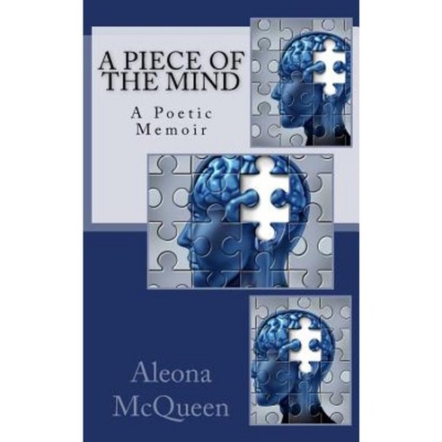 A Piece of the Mind Paperback, Createspace Independent Publishing Platform