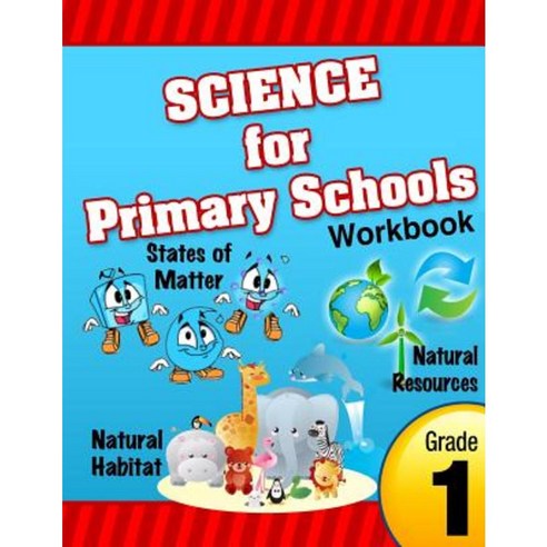 Science for Primary Schools Grade 1 Paperback, Createspace Independent Publishing Platform