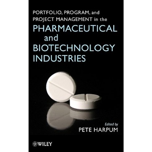 Portfolio Program and Project Management in the Pharmaceutical and Biotechnology Industries Hardcover, Wiley