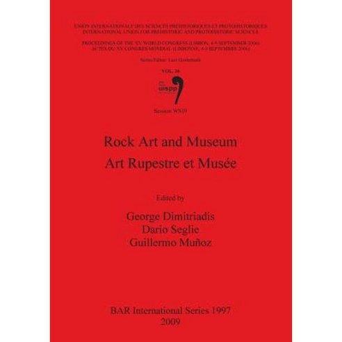 Rock Art and Museum / Art Rupestre Et Musee Paperback, British Archaeological Reports Oxford Ltd