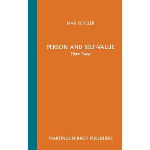 Person and Self-Value: Three Essays with an Introduction Edited and Partially Translated by M.S. Frings Hardcover, Springer