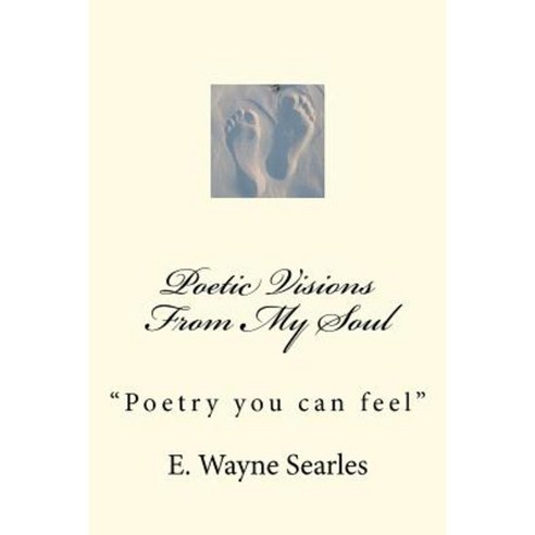 Poetic Visions from My Soul: Rhyming Style Poetry Paperback, Createspace Independent Publishing Platform