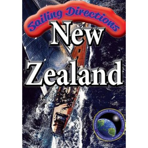 Sailing Directions New Zealand: New Zealand Pilot Paperback, Createspace Independent Publishing Platform