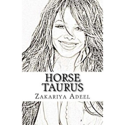 Horse Taurus: The Combined Astrology Series Paperback, Createspace Independent Publishing Platform