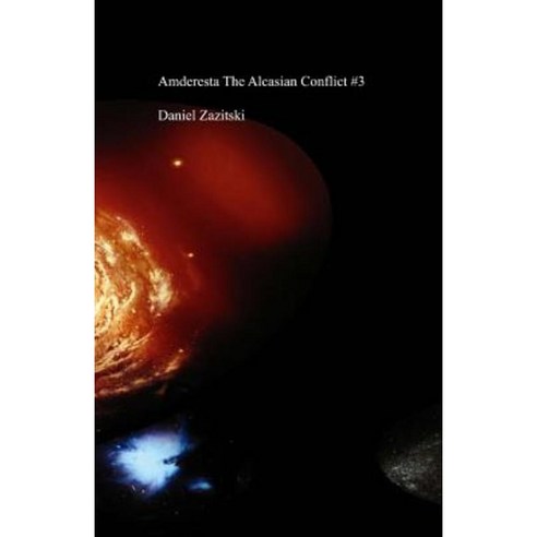 Amderesta the Alcasian Conflict #3 Paperback, Createspace Independent Publishing Platform