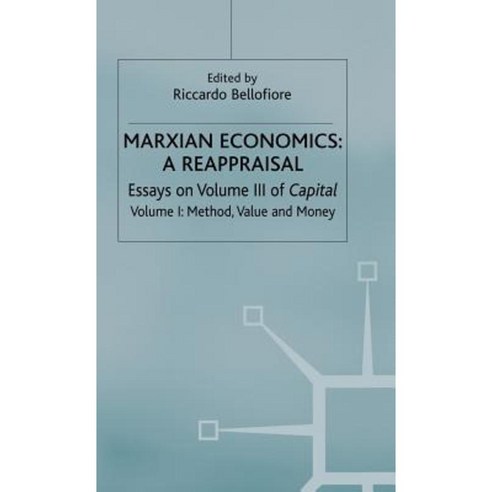 Marxian Economics: A Reappraisal: Volume 1: Essays on Volume III of Capital - Method Value and Money Hardcover, Palgrave MacMillan
