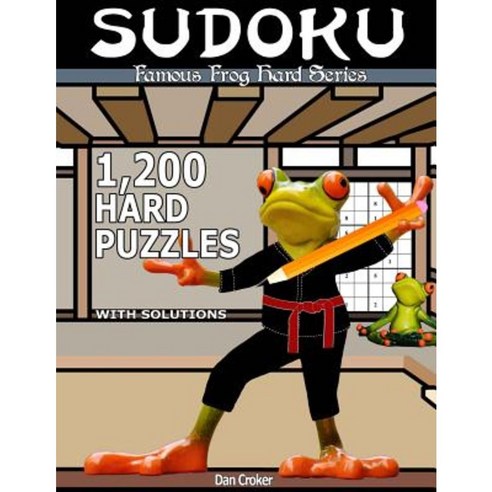 Famous Frog Sudoku 1 200 Hard Puzzles with Solutions: A Hard Series Book Paperback, Createspace Independent Publishing Platform