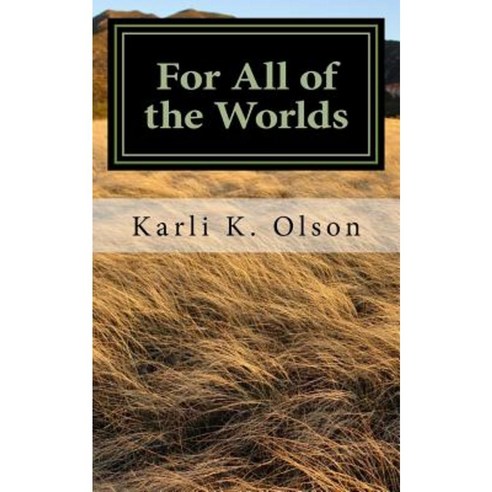 For All of the Worlds Paperback, Createspace Independent Publishing Platform