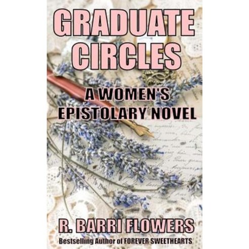 Graduate Circles: A Women''s Epistolary Novel Paperback, Createspace Independent Publishing Platform