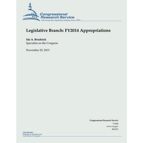 Legislative Branch: Fy2014 Appropriations Paperback, Createspace Independent Publishing Platform