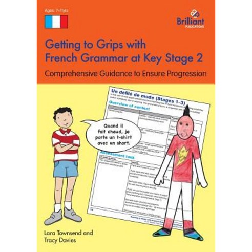 Getting to Grips with French Grammar at Key Stage 2: Comprehensive Guidance to Ensure Progression Paperback, Brilliant Publications