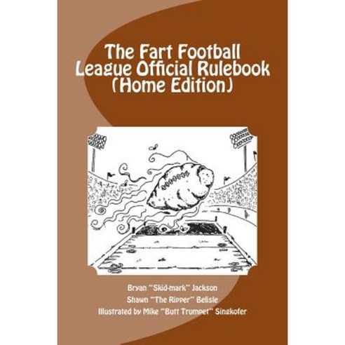 The Fart Football League Official Rulebook (Home Edition) Paperback, Createspace Independent Publishing Platform
